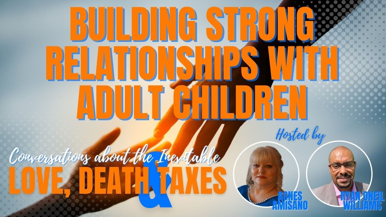 Building Strong Relationships with your Adult Children