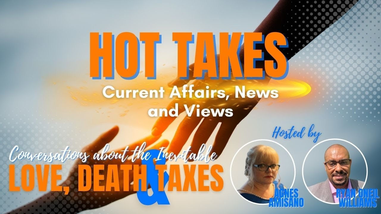 Hot Takes – Love, Death and Taxes :: October 20, 2023