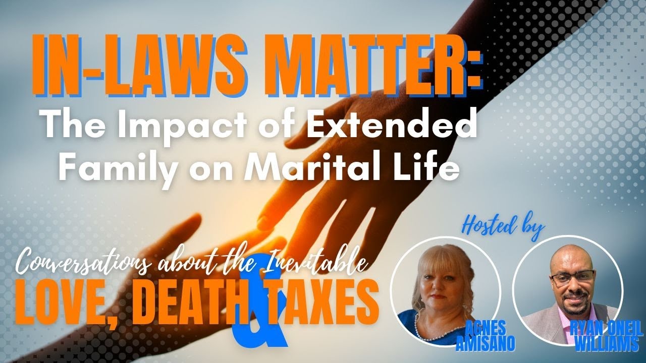 In-Laws Matter: The Impact of Extended Family on Marital Life ~ Love Death and Taxes