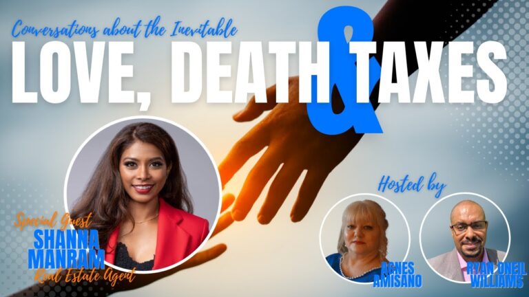 Love, Death & Taxes: Love Death and (Real Estate) Taxes, with special guest Shanna Manram, Real Estate Agent